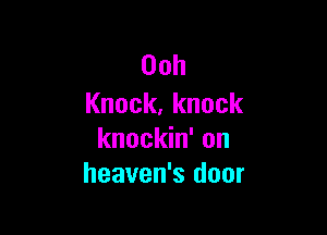 00h
Knock,knock

knockhron
heaven's door