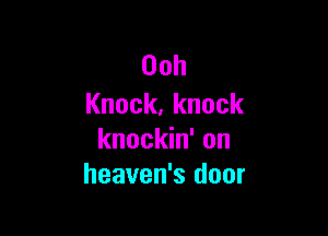 00h
Knock,knock

knockhron
heaven's door