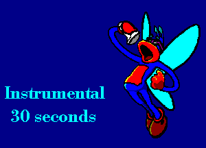 30 seconds

GD-
vfgv
gQ
Instrumental xx
F5),