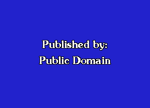 Published by

Public Domain