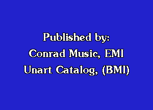 Published byz
Conrad Music, EMI

Unart Catalog, (BMI)