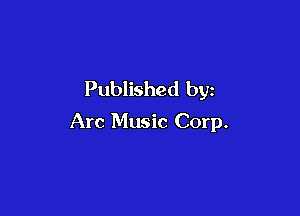 Published by

Arc Music Corp.