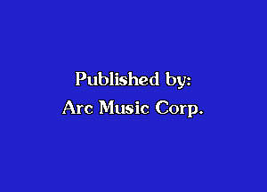 Published by

Arc Music Corp.