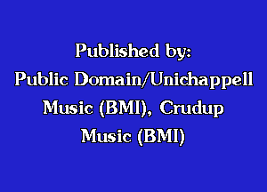 Published byz
Public DomaiMUnichappell

Music (BMI), Crudup
Music (BMI)