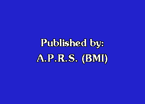 Published by

A.P.R.S. (BMI)