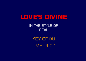 IN THE STYLE 0F
SEAL

KEY OF (A)
TIME 4'09
