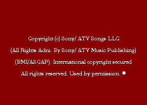 Copyright (c) Sonw ATV Songs LLC
(All Rights Adm. By Sonyl ATV Music Publishing)
(BMUAS CAP). Inmn'onsl copyright Bocuxcd

All rights named. Used by pmm'ssion. I