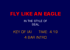 IN THE STYLE 0F
SEAL

KEY OF (A) TIME 4'19
4 BAR INTRO