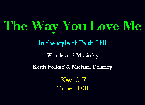 The W733? You Love Me

In the style of Faith Hill
Words and Music by
Kdth Follcsc' 3c D'Iichscl Dclancy

Ker G-E
Tim aioa