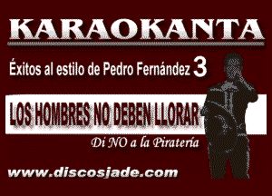 Exitos al estiio de 9edro Femz'm . 92 S3

Lusmmmmm (j

WWOWWMWM

www.discosiade.com