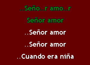 ..Ser10r amor

..Ser10r amor

..Cuando era nifia