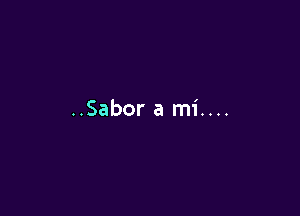 ..Sabor a mi....