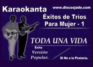 Karaokanta W-discosiade-com
Exitos de Trios

.
I .

TODA UNA VIDA

ewe
ersicm 1'
thulnr. D! No a ll Plratw'a.