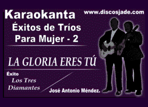 Ka ra ok a n ta www.discosjada.corn

Exitos de Trios . '
Pm? 91

LA GLORIA ERES m 9

Elite
(V(h fn's

Huummws Jose Alltomo endez.