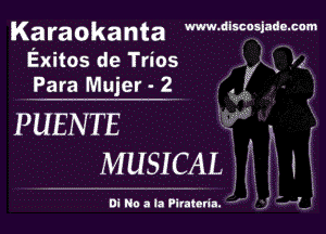 Karaokanta m-disgof .af.c.m
Exitos de Trios .. .3. Ll ' .

PUENTE
MUSICAL Fig i

DlNontaPltmon'a '3.) 3A-!