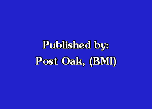 Published by

Post Oak, (BMI)
