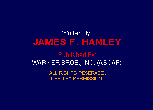 WARNER BROS, INC (ASCAP)

ALL RIGHTS RESERVED
USED BY PERMISSION