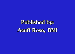 Published byz

Acuff Rose, BMI
