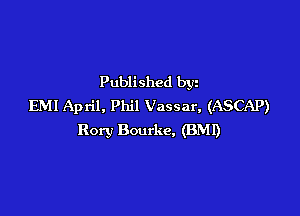 Published by
EMI April. Phil Vassar, (ASCAP)

Rory Bourke, (BMI)