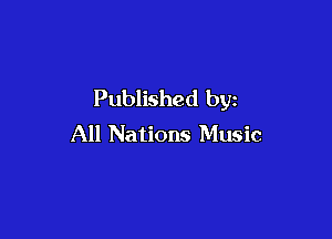 Published by

All Nations Music