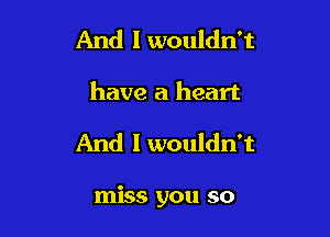 And I wouldn't
have a heart

And I wouldn't
...

IronOcr License Exception.  To deploy IronOcr please apply a commercial license key or free 30 day deployment trial key at  http://ironsoftware.com/csharp/ocr/licensing/.  Keys may be applied by setting IronOcr.License.LicenseKey at any point in your application before IronOCR is used.