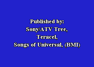 Published byz
SonylATV Tree,

Teraccl,
Songs of Universal, (BIVII)