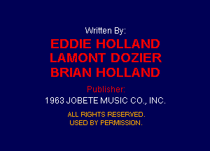 1963 JOBETE MUSIC CO , INC.

ALL RIGHTS RESERVED
USED BY PERMISSION