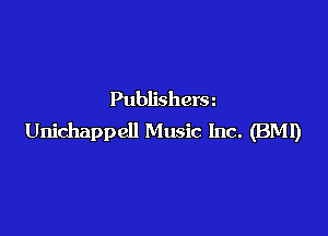 Publishera

Unichappell Music Inc. (BMI)