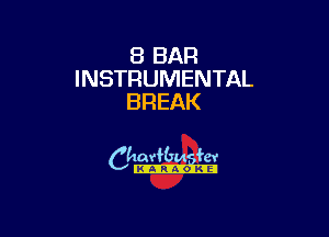 8 BAR
INSTRUMENTAL
BREAK

camm