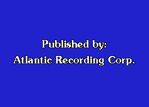 Published by

Atlantic Recording Corp.