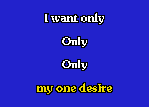 my one desire