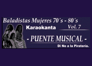 Baladistas Mujcrcs 70 '5 - 8029
Karaokanta LU

x
f

- PUENTE MUSICAL -

Di No a la Piranha.
