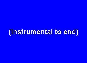 (Instrumental to end)