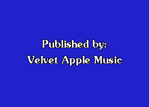 Published by

Velvet Apple Music