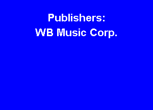 PublisherSt
WB Music Corp.