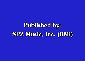 Published by

SPZ Music, Inc. (BMI)