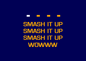 SMASH IT UP

SMASH IT UP
SMASH IT UP

WOWWW