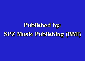Published by

SPZ Music Publishing (BMI)