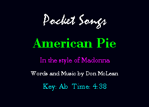 pocket? 50W

American Pie

Words and Music by Don McLean

Key Ab Time 438