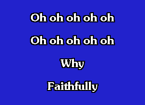 Ohohohohoh
Ohohohohoh

umy
Faithfully