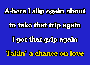 Takin' a chance on love