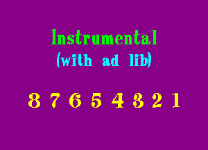 Instrumental
(with ad lib)

87654321