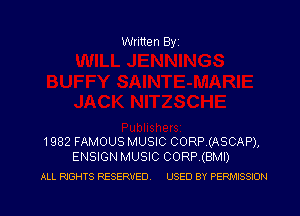 Written Byz

1982 FAMOUS MUSIC CORP.(ASCAP),
ENSIGN MUSIC CORP.(BMI)

ALL RIGHTS RESERVED. USED BY PERMISSION
