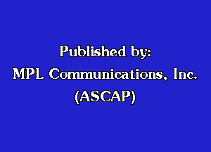Published by

MPL Communications, Inc.

(ASCAP)