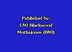 Published bw
E.Ml Blackwood

Muthajonw (BM!)