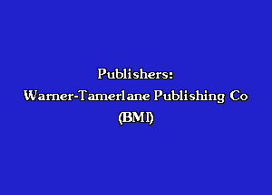 Publi sherSt

KIarner-Tamcrlane Publishing Co

(BM!)