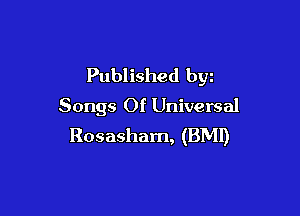 Published byz
Songs Of Universal

Rosasham, (BM!)