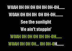 WUHH 0H 0H 0H 0H 0H 0H-0H ......
WUHH 0H 0H 0H 0H 0H-0H ........
388 the sunlight
we ain't stonnin'

WUHH 0H 0H 0H 0H 0H-0H ......
WUHH 0H 0H 0H... 0H 0H-0H .......