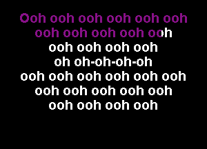 00h 00h 00h 00h 00h 00h
00h 00h 00h 00h 00h
00h 00h 00h 00h
oh oh-oh-oh-oh
00h 00h 00h 00h 00h 00h
00h 00h 00h 00h 00h
00h 00h 00h 00h