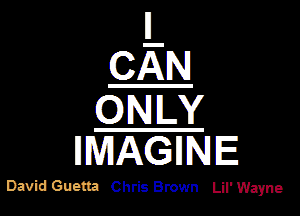 QNILY
HMAGHNE

DavidGuetta Chris Brown Lil'Wayne